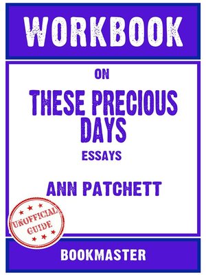 cover image of Workbook on These Precious Days--Essays by Ann Patchett | Discussions Made Easy